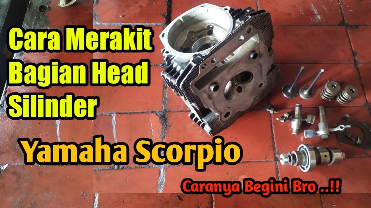 Cara Merakit Bagian Komponen Head Silinder Yamaha Scorpio