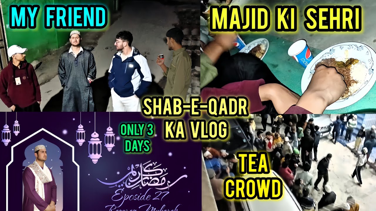 Ramzan Day 27: Shab-e-Qadr Ka Special Vlog 🌙 Majid Ki Sehri & Tea Crowd Celebration​ Doston Ke Saat