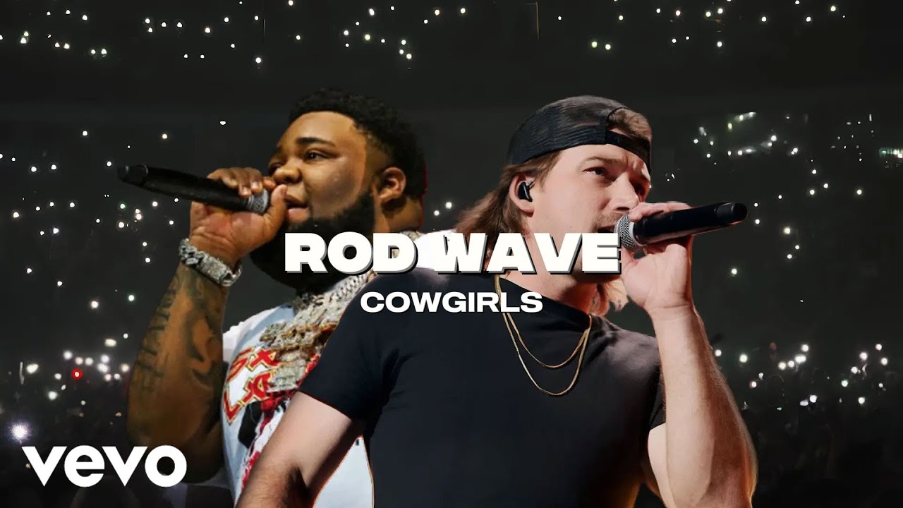 Rod Wave ft. Morgan Wallen - Cowgirls (Music Video)