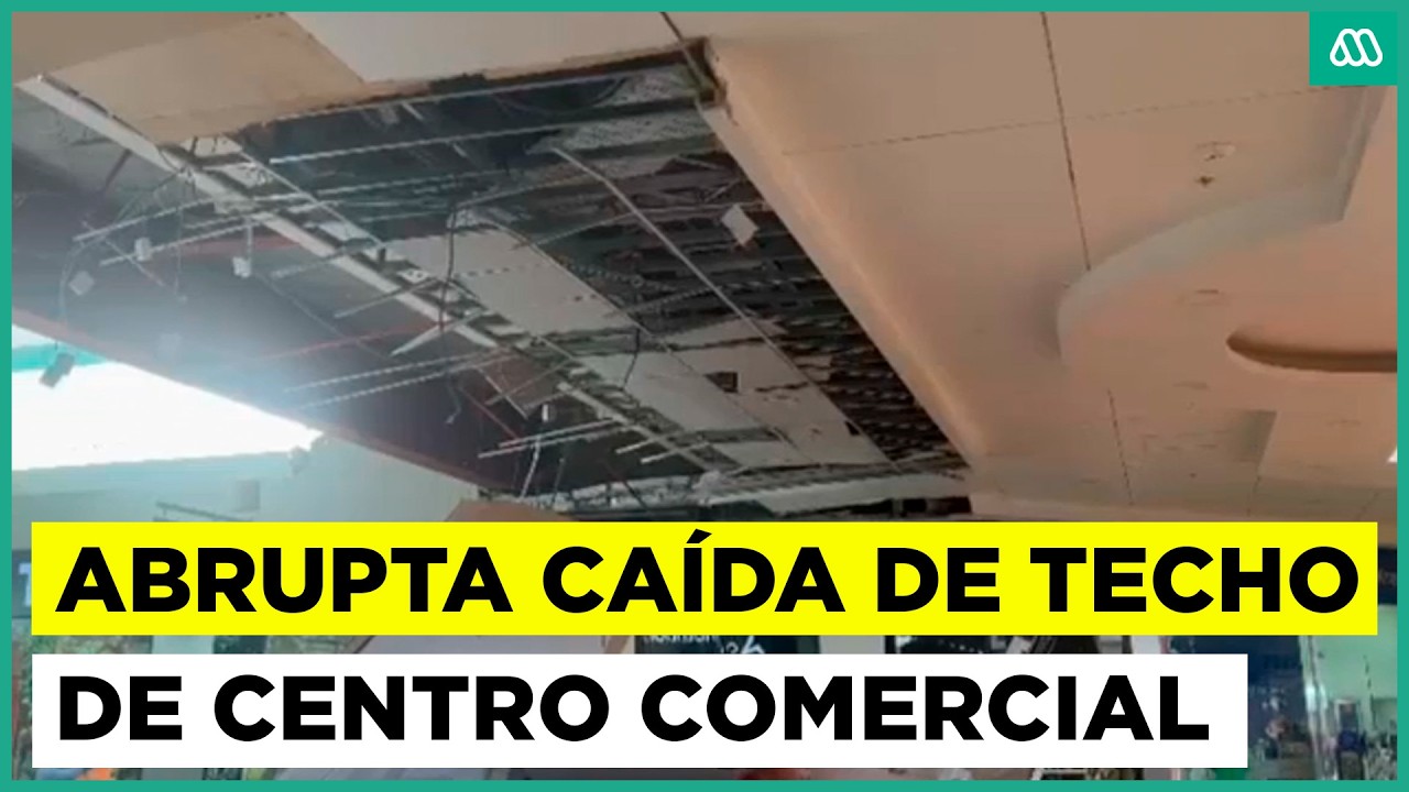 Abrupta caída de techo de centro comercial en Quilpué