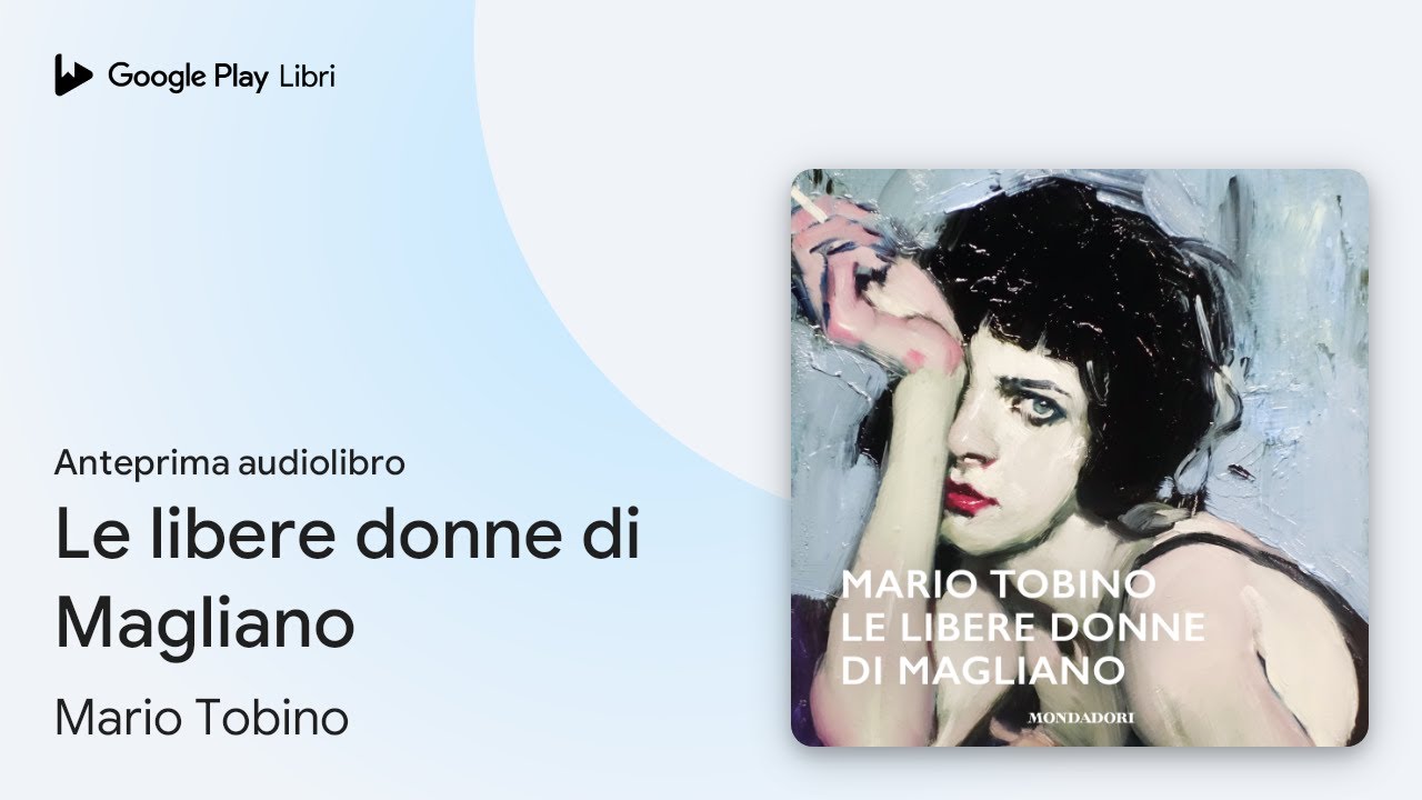 Le libere donne di Magliano di Mario Tobino &middot; Anteprima audiolibro
