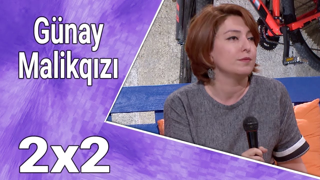 2X2 - Günay Malikqızı  10.07.2017