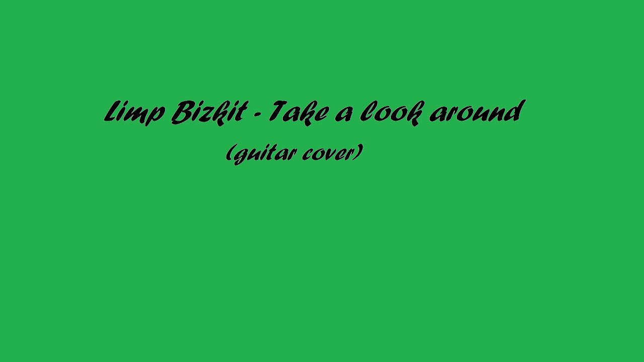 Limp Bizkit - Take a look around (guitar cover)