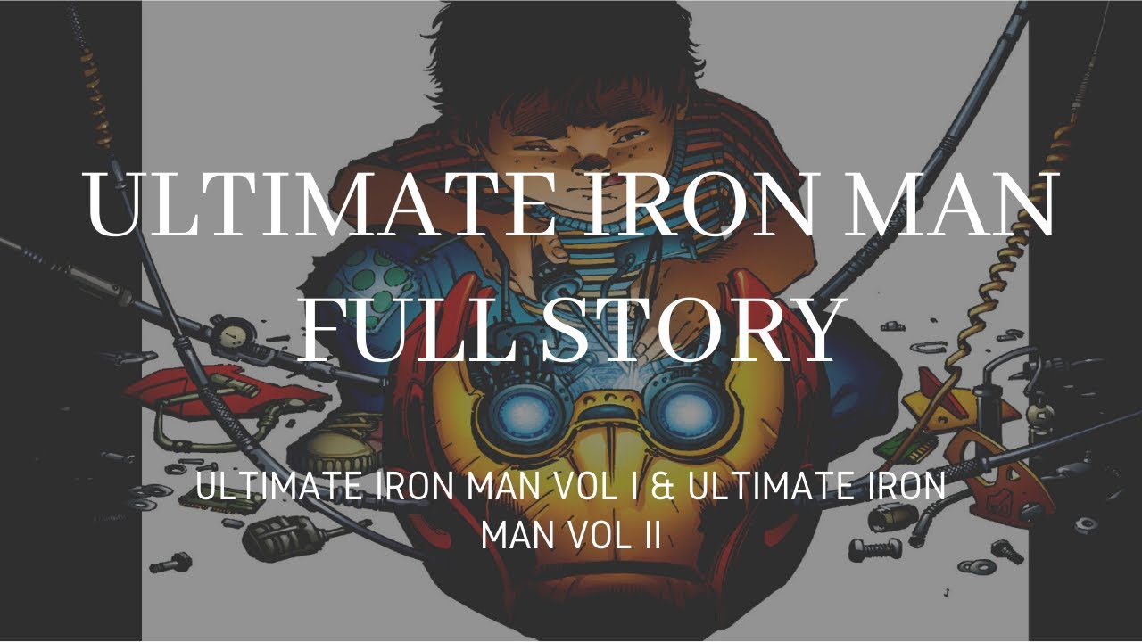 Полная история происхождения Ultimate Iron Man (от Ultimate Iron Man I до Ultimate Iron Man II)