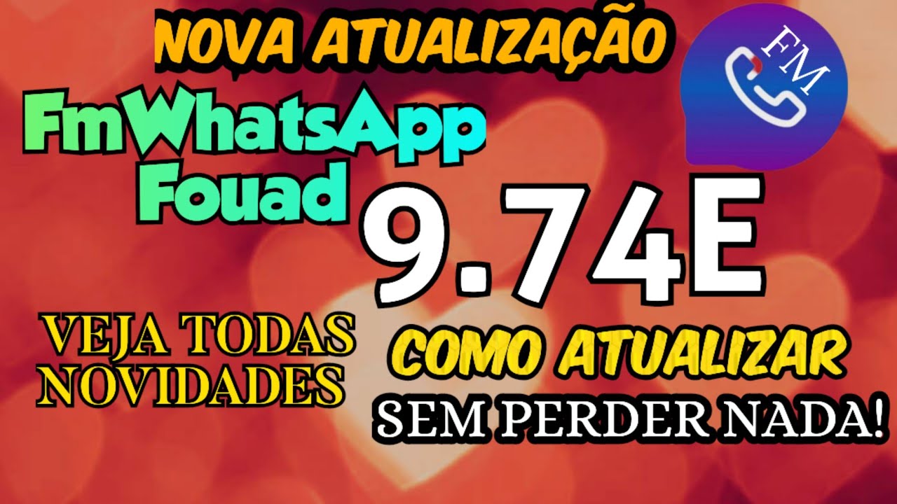 NOVA Atualiza&ccedil;&atilde;o do FM WhatsApp/Fouad 9.74E  Fouad WhatsApp 9.74E Atualizar FM Fouad sem perder nada
