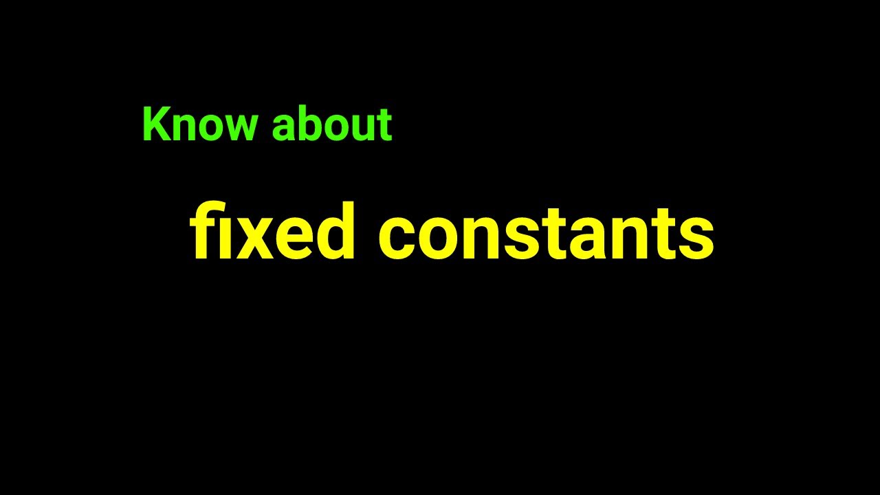 Understanding Fixed Constants in Math