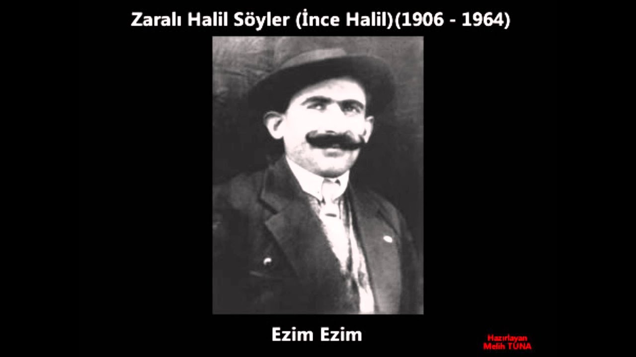 Halil Söyler   Ezim Ezim