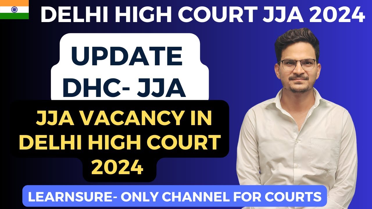 JJA 2024 VACANY UPDATE// DELHI HIGH COURT JJA // VACANCY JJA// DDC/ DSSSB JJA VACANCY // LEARNSURE