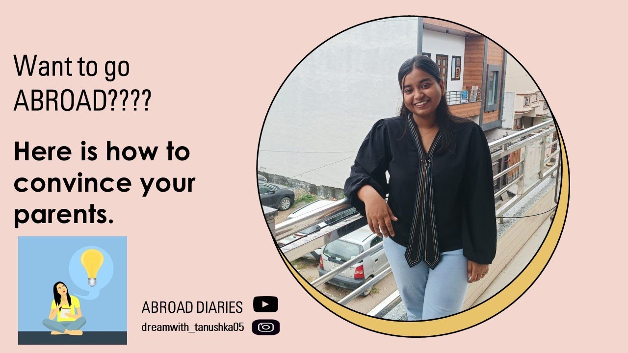How to convince your parents for going abroad?