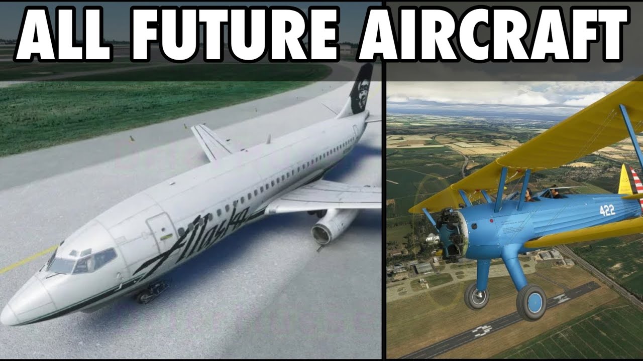 All AIRCRAFT Coming To Microsoft Flight Simulator (Part 2)