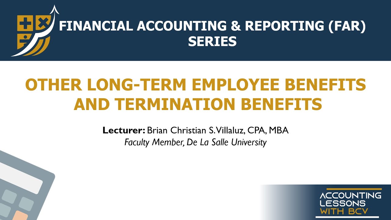 FAR: Employee Benefits 3 (Accounting for Other Long-Term Benefits and Termination Benefits)