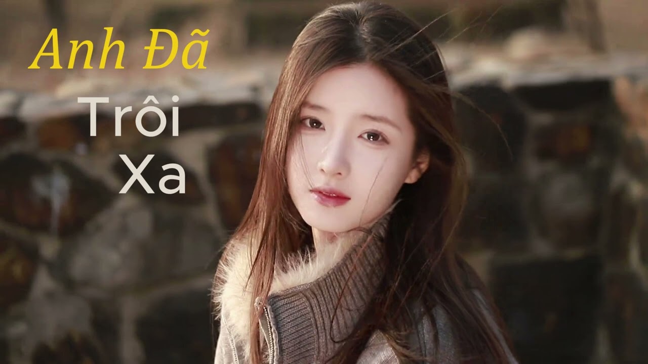 Anh Đã Trôi Xa | Bản Tình Ca Viết Riêng Cho Anh Cover