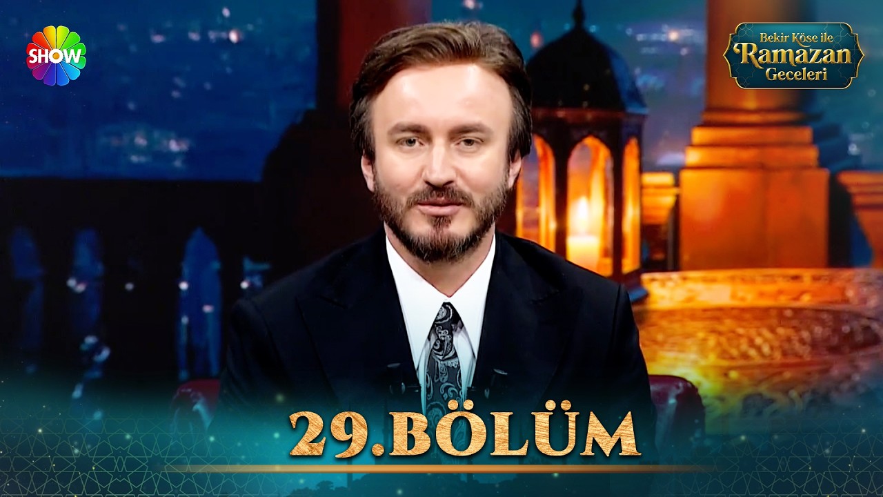 Bekir Köse İle Ramazan Geceleri 29. Bölüm