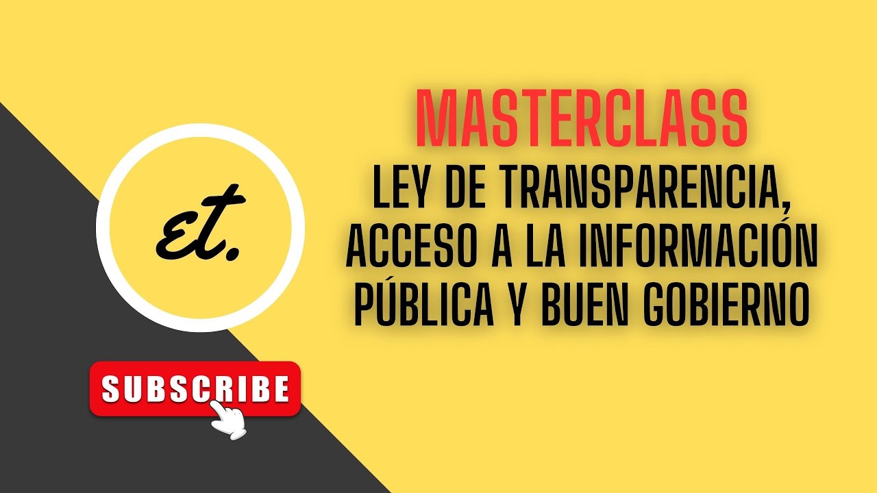 MASTERCLASS. LEY de TRANSPARENCIA, ACCESO A LA INFORMACIÓN PÚBLICA Y BUEN GOBIERNO |deadet