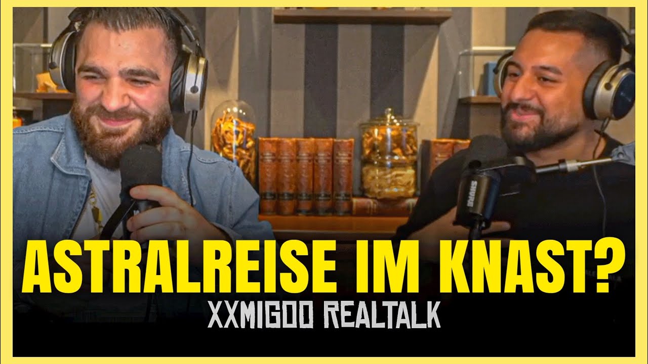 ASTRALREISE IM KNAST MIT XXMIGOO?  | GHAZI47