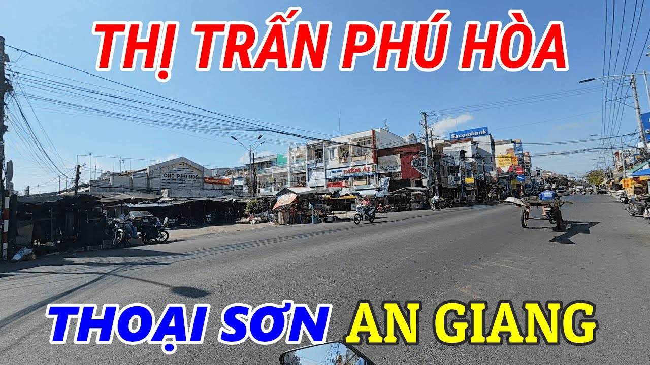 Dạo quanh thị trấn Phú Hòa cách Long Xuyên 7Km