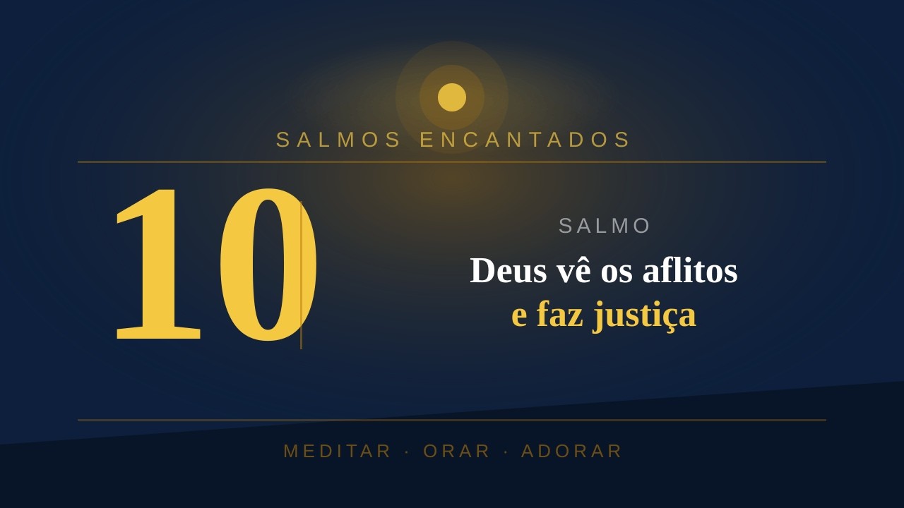 SALMOS 10 - O Senhor é Rei eterno