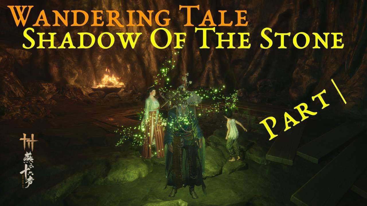 Shadow Of The Stone Part | Wandering Tales / Nine Mortal Ways Base  / Where Winds Meet