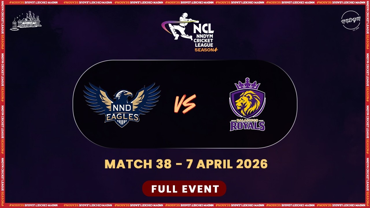 NCL S4 - Match 38 - NNDYM Eagles vs Balasinor Royals || NNDYM Cricket League 2026