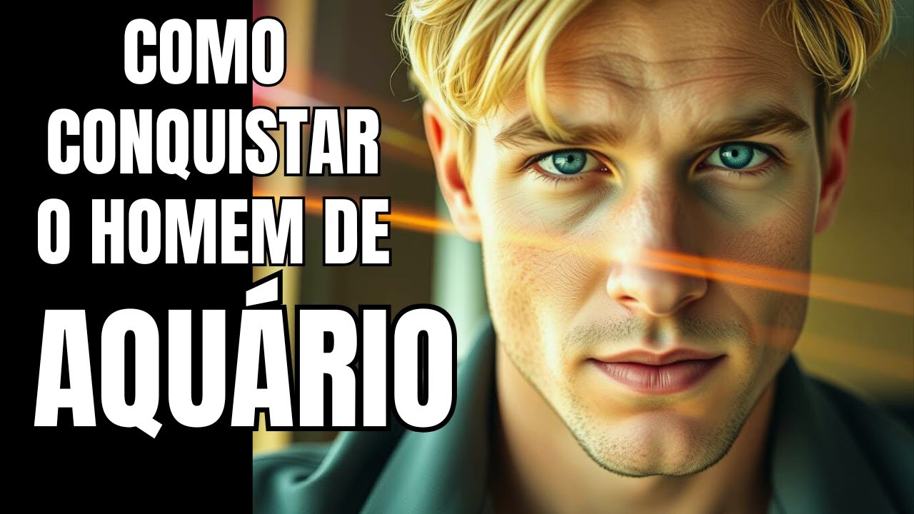 Como Conquistar o Homem de AQUÁRIO