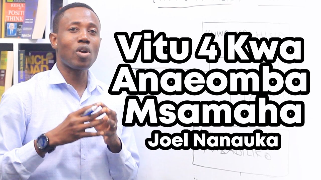 Vitu 4 Kwa Anaeomba Msamaha - Joel Nanauka