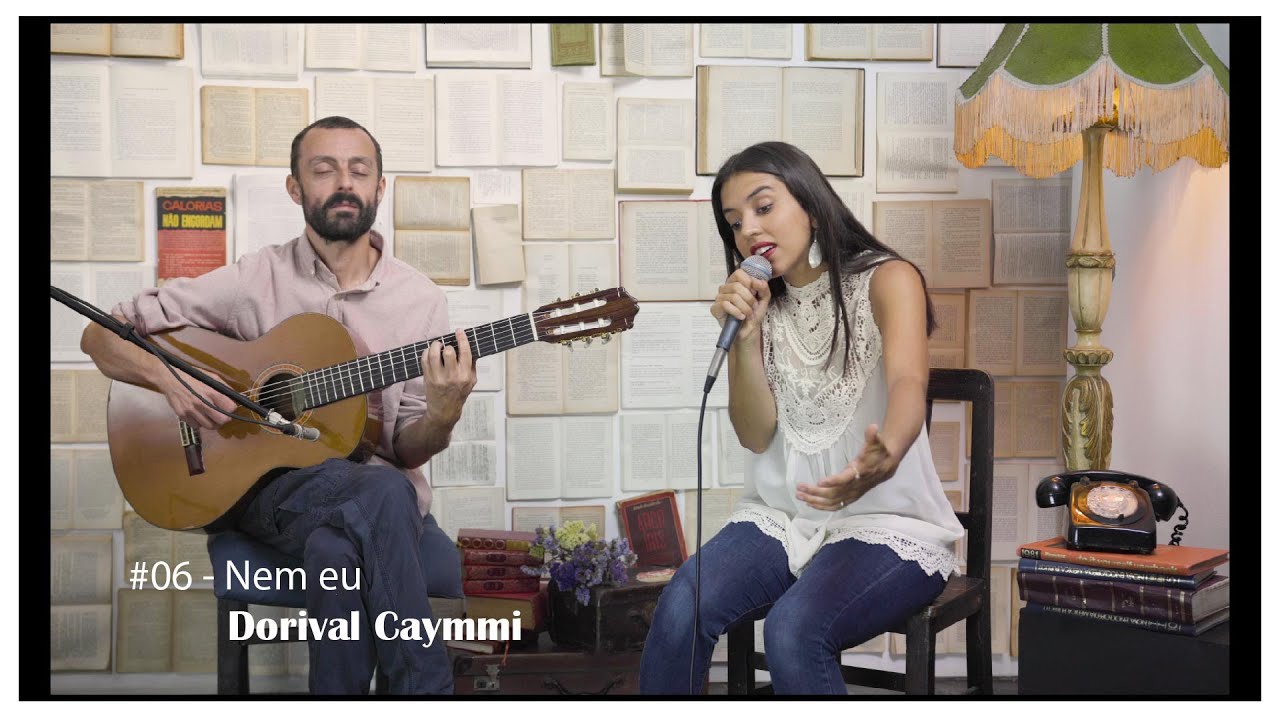 #06 - Nem eu (Dorival Caymmi)