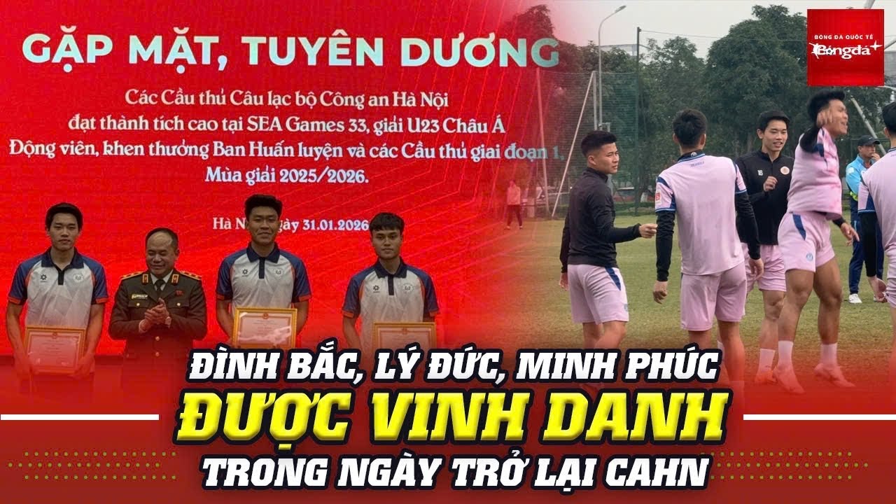 Đình Bắc, Lý Đức và Minh Phúc được vinh danh trong ngày trở lại tập luyện cùng CAHN sau U23 châu Á