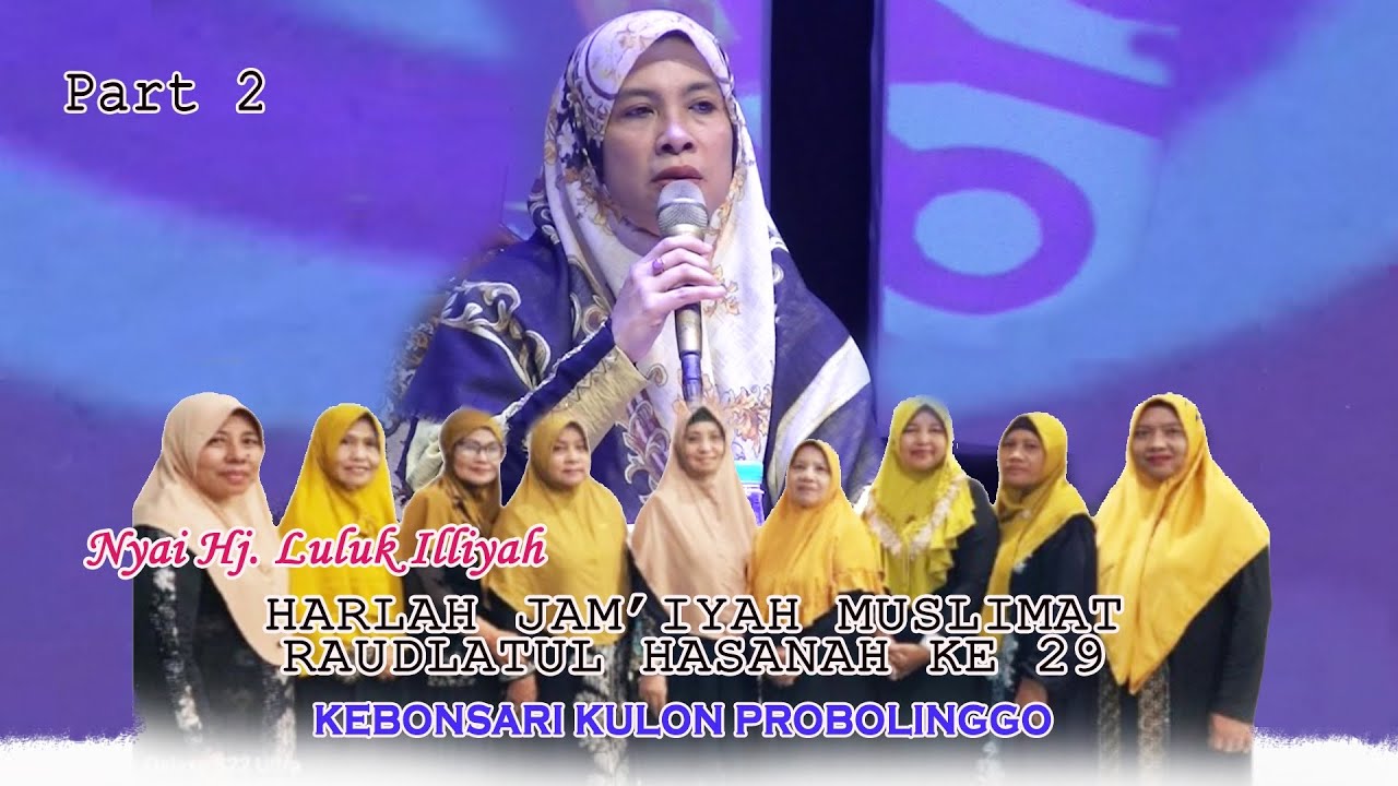 Part. 2_HJ. LULUK ILLIYAH JAM'IYAH MUSLIMAT RAUDLATUL HASANAH KEBONSARI KULON PROBOLINGGO