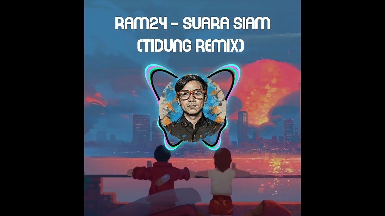 RAM24 - SUARA SIAM (TIDUNG REMIX)