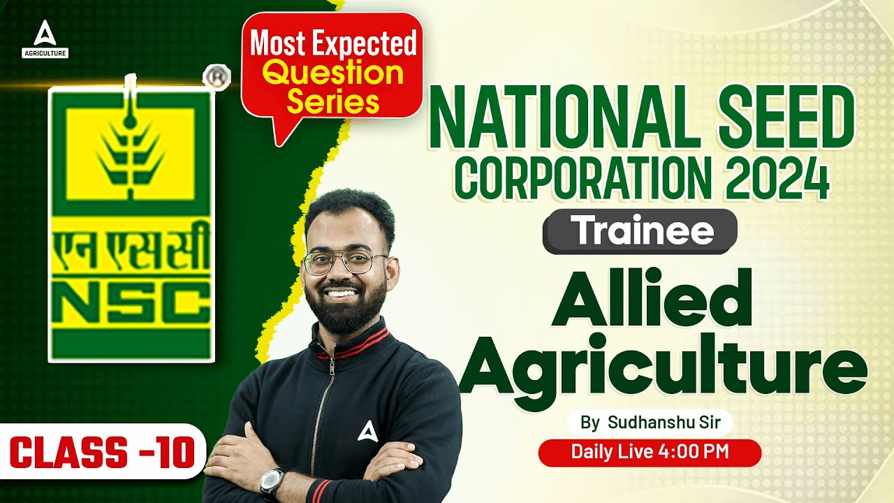 NSC Trainee 2024 | Allied Agriculture #10 | National Seed Corporation Classes | By Sudhanshu Sir