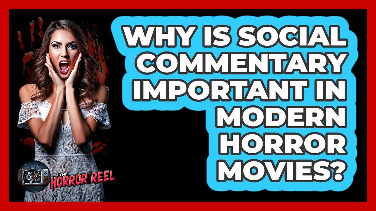 Why Is Social Commentary Important In Modern Horror Movies? - The Horror Reel