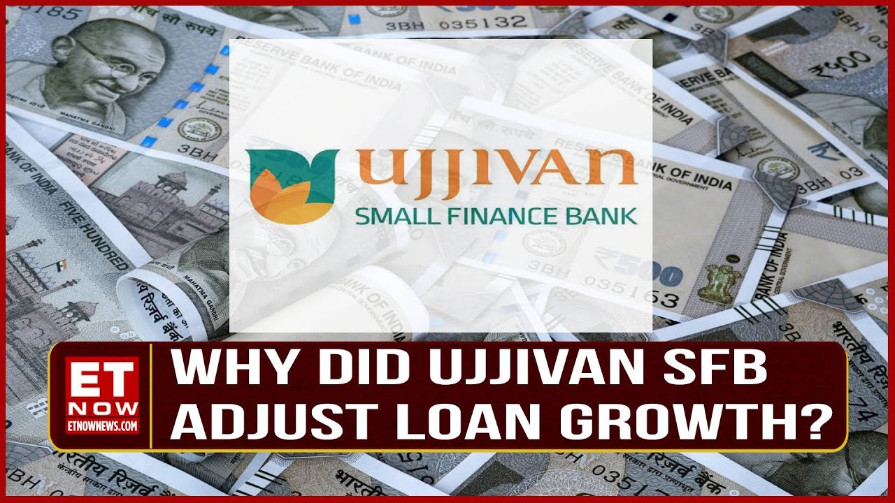 Ujjivan SFB Adjusts Loan Growth Guidance Amid Microfinance Stress: What Factors Prompted?