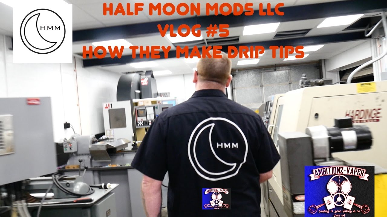 Vlog #5 HOW ITS MADE {Half Moon Mods LLC Drip Tips} (HMM)