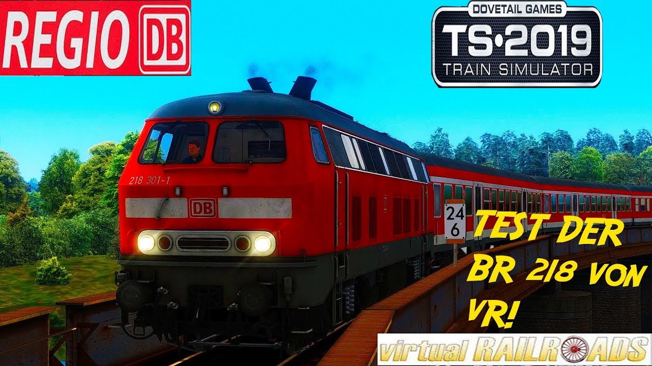 TRAIN SIMULATOR 2019 64-Bit ☆ TEST der NEUEN BR 218 virtualRailroads ExpertLine | trainTeacher