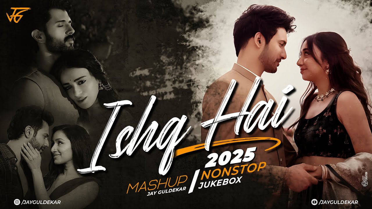 Ishq Hai - Nonstop Jukebox | Jay Guldekar | Mismatched | Sahiba | Khoobsurat