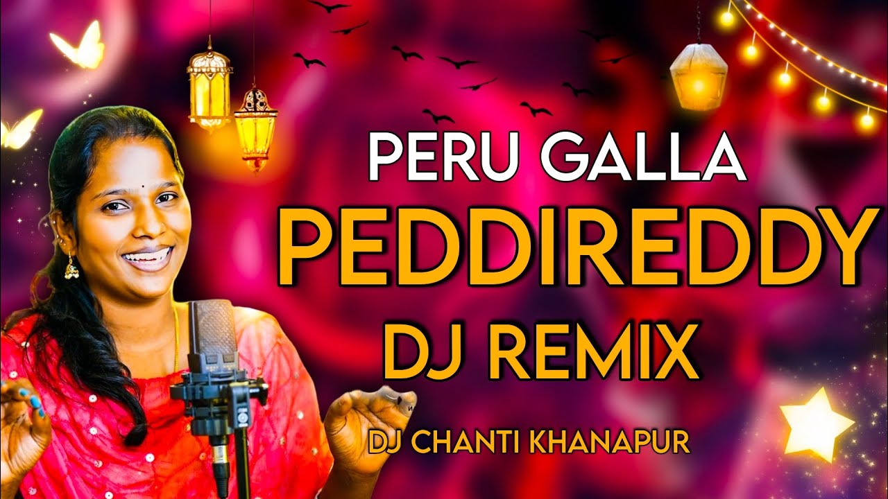 PERU GALLA PEDDIREDDY NEW FOLK DJ SONG REMIX BY DJ CHANTI KHANAPUR 