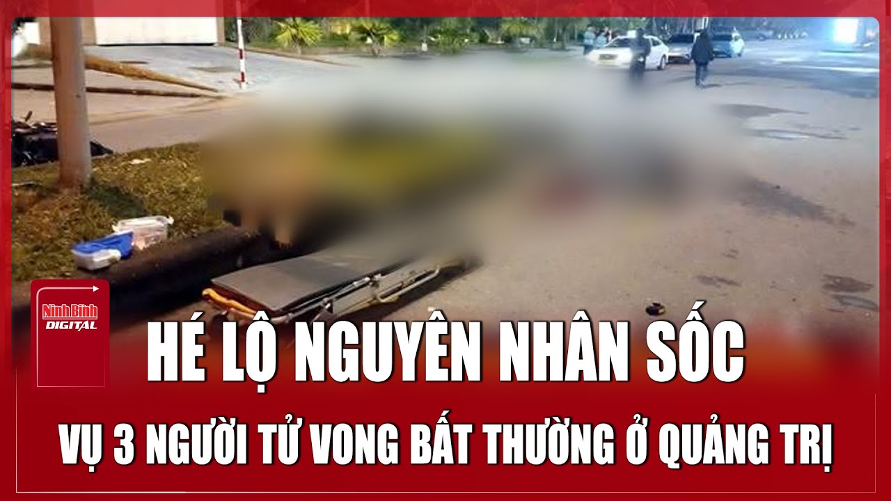 Vụ 3 người tử vong bí ẩn trên đường ở Quảng Trị: Công an xác định danh tính và nguyên nhân