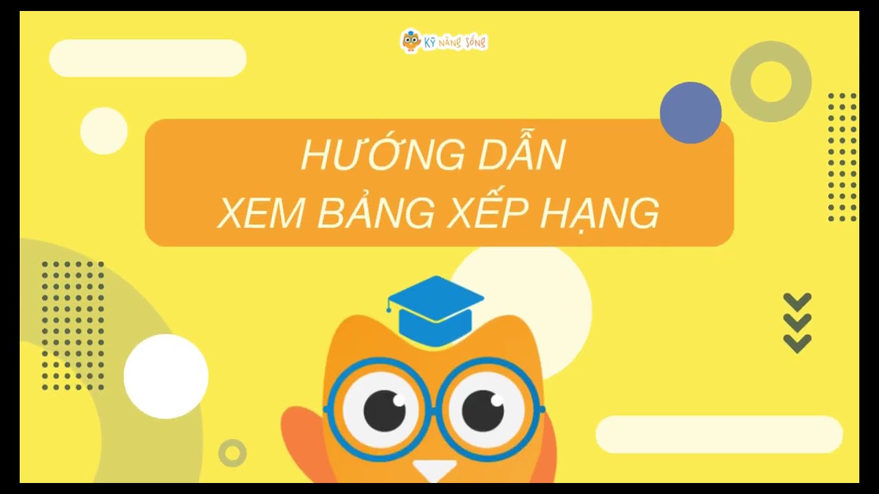 [sanchoikns.vn] - 09. Hướng dẫn xem Bảng xếp hạng S&acirc;n chơi Kỹ năng sống KNS