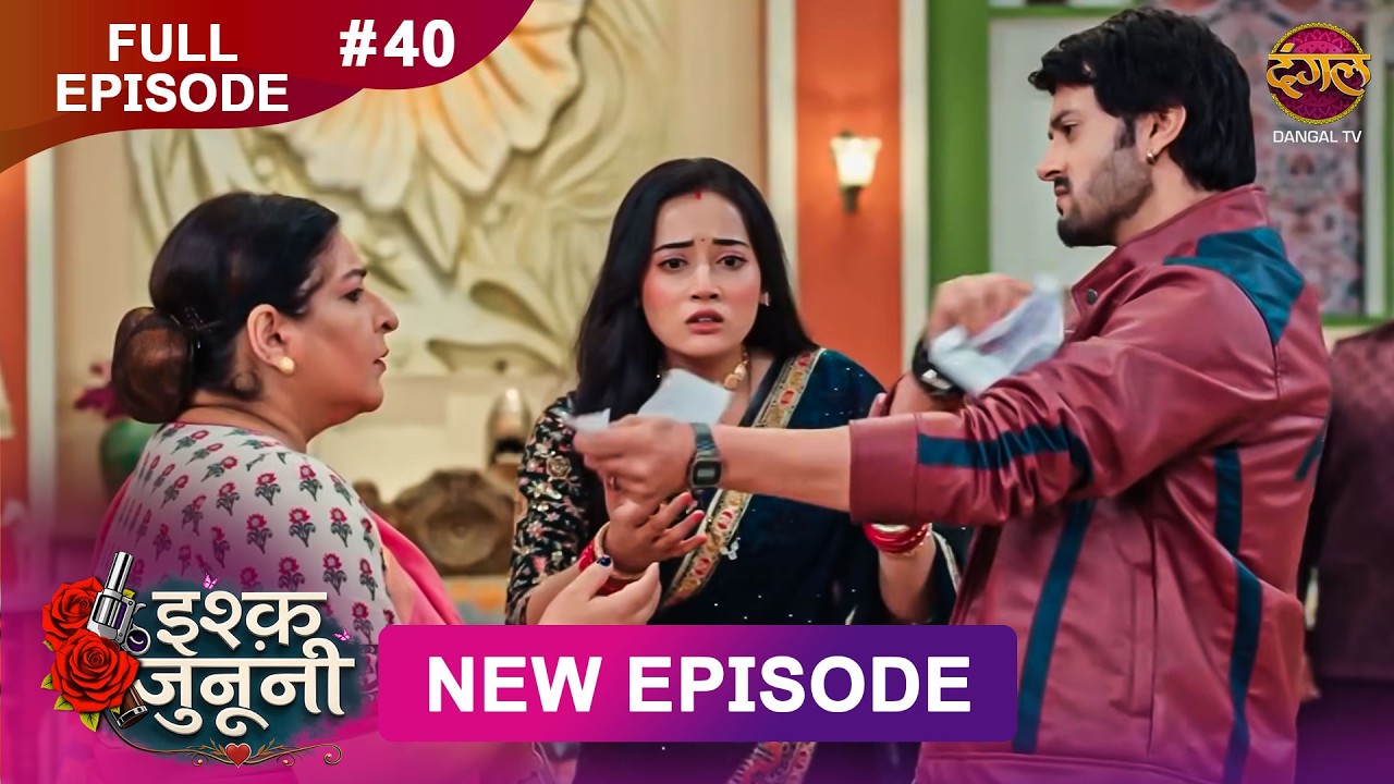 ISHQ JUNOONI | Full Episode 40 | 12 March 2026 | Full HD #Newepisode | Dangal TV