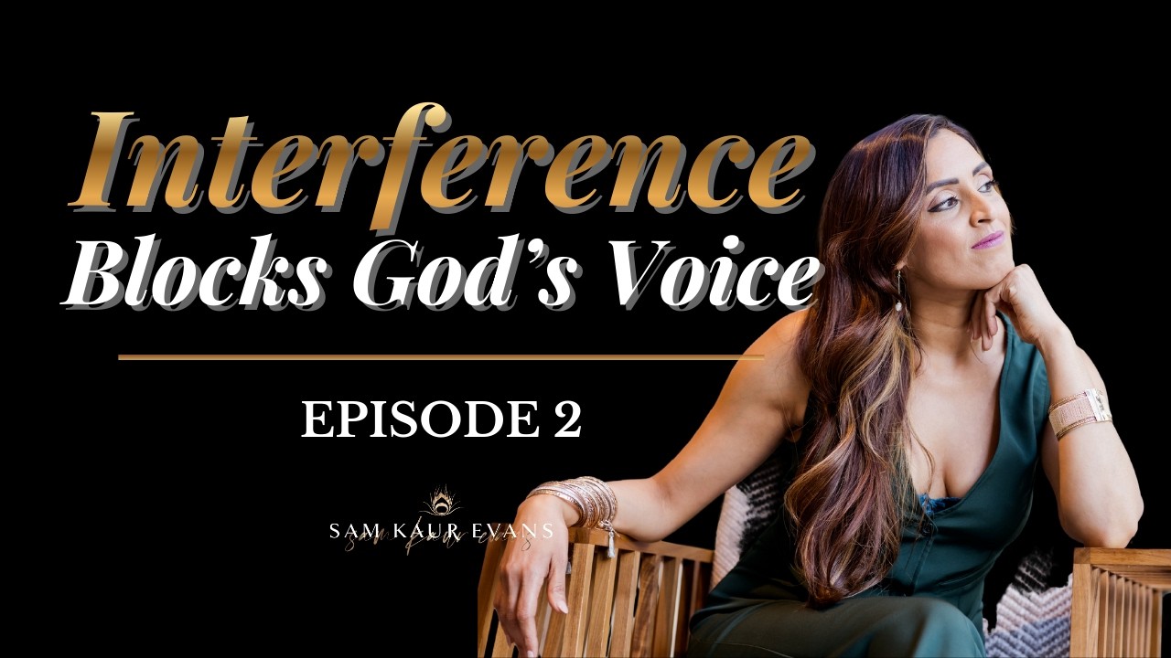 Interference: Why You Can’t Hear God’s Voice