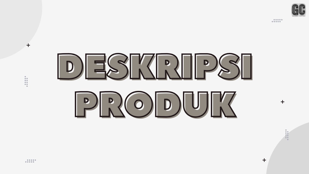 Deskripsi Produk Galeri Custom