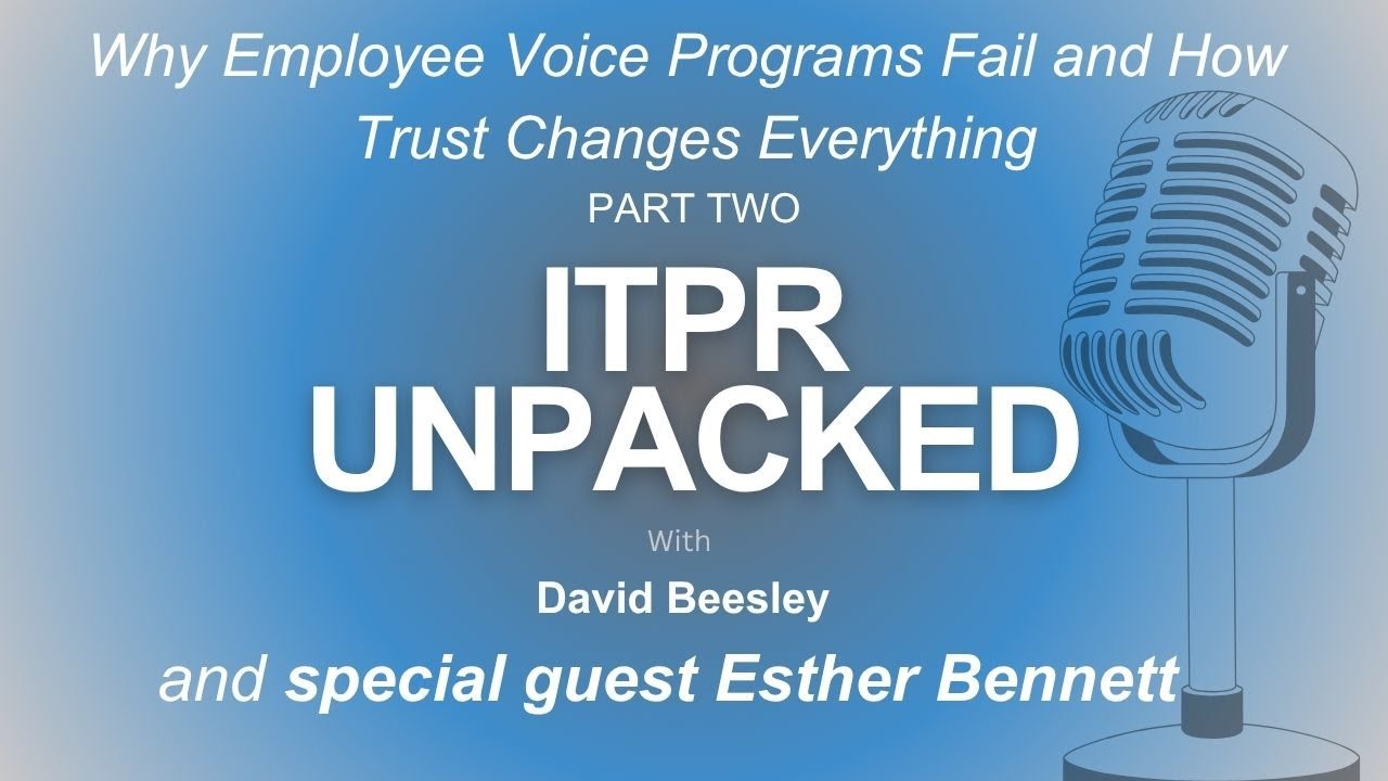 The Silent Majority: How Leaders Rebuild Trust and Encourage Conversations | ITPR Unpacked (Part 2)