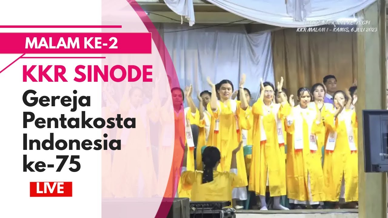 IBADAH KKR HARI KEDUA |  SYNODE TAHUNAN KE-75 GEREJA PENTAKOSTA INDONESIA | JUMAT, 7 JULI 2023