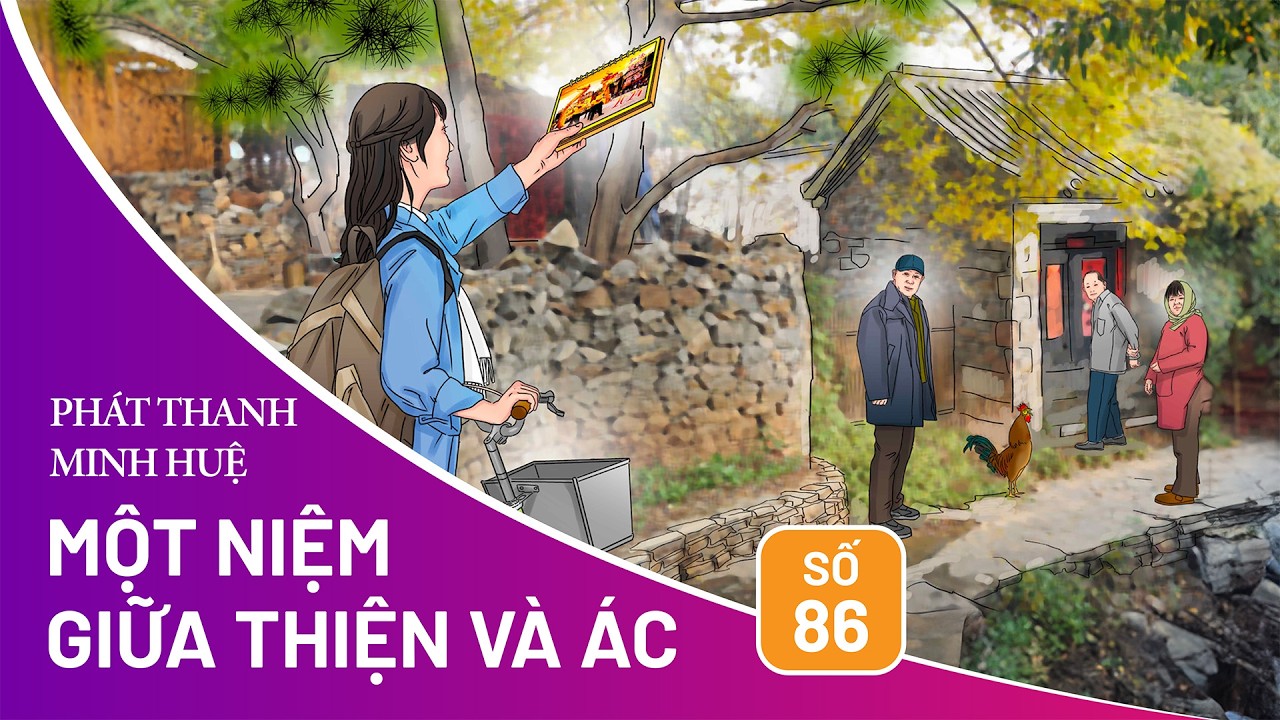 Một Niệm Giữa Thiện Và Ác - Số 86 | Minh Huệ Việt Ngữ