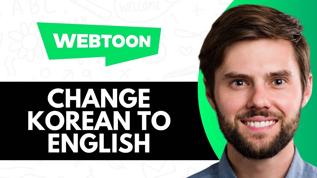 HOW TO CHANGE KOREAN WEBTOON TO ENGLISH (FULL GUIDE)