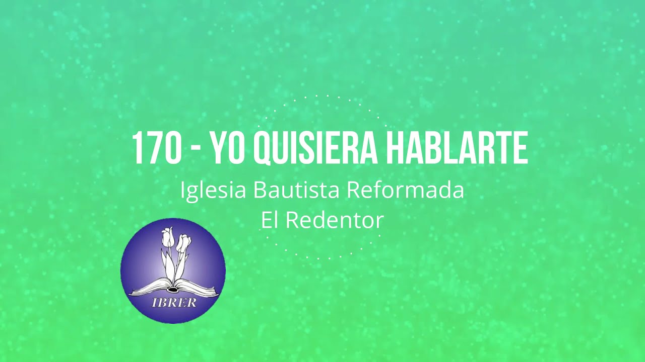 Himno 170 - Yo quisiera hablarte