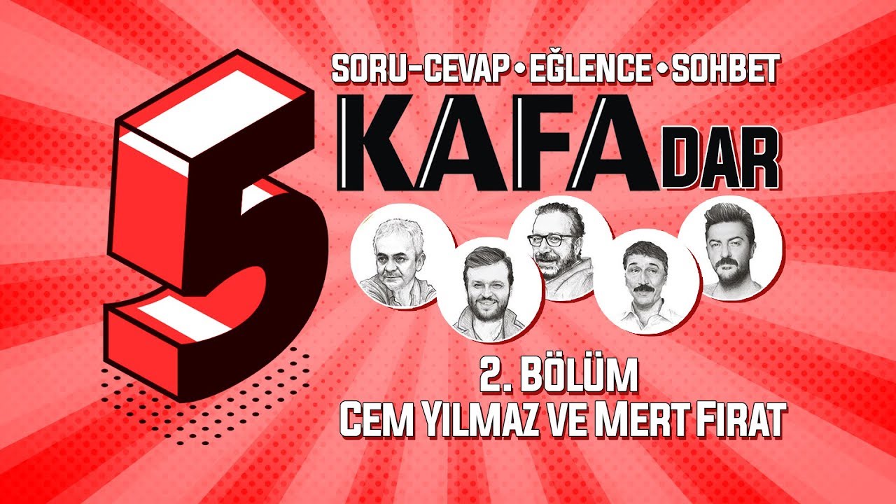 5 KAFAdar 2. Bölüm | Konuk: Cem Yılmaz ve Mert Fırat