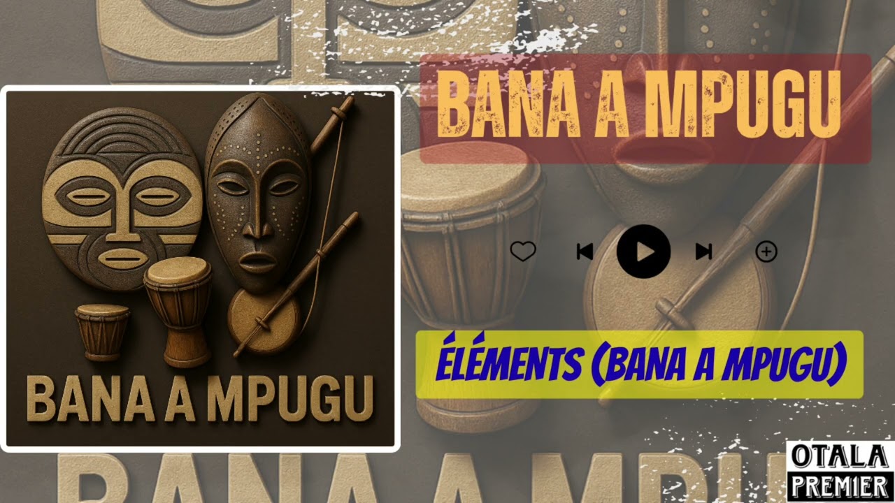 BANA A MPUGU - Éléments (Bana a Mpugu) (Audio)