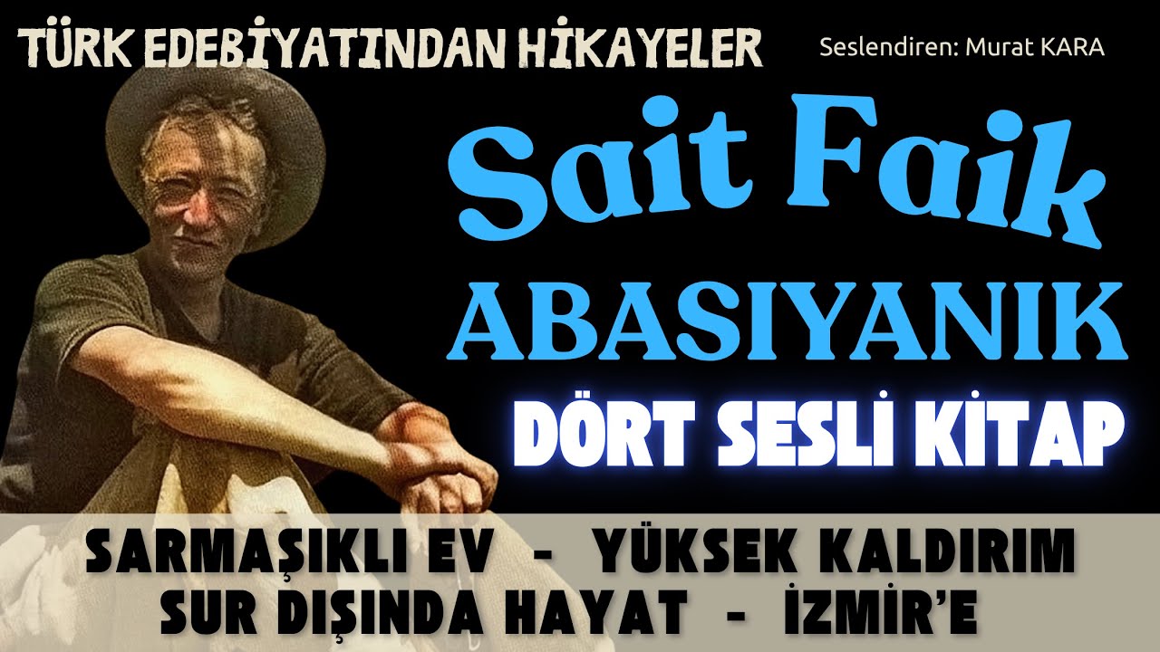 Sait Faik Abasıyanık Hikayeleri - Sesli Kitap Dinle (Dört Güzel Hikaye)