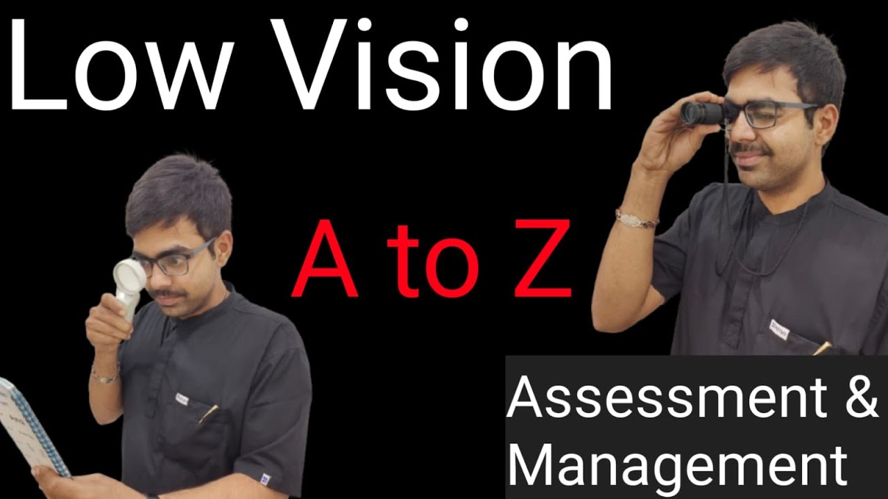 Low Vision Assessment & Management | Complete Guide
